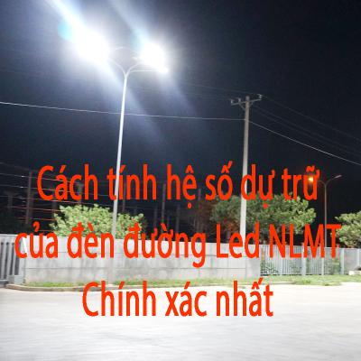 Cách tính hệ số dự trữ của đèn đường led nlmt  chính xác nhất