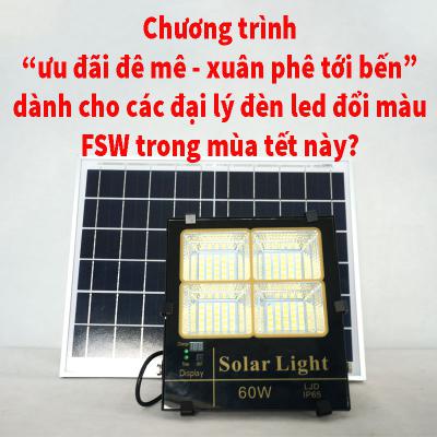Có gì trong chương trình “Ưu đãi đê mê – Xuân phê tới bến” dành cho các đại lý đèn led đổi màu FSW trong mùa tết này?