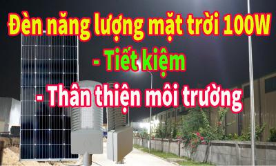 Đèn đường năng lượng mặt trời 100W - Tiết kiệm - Thân thiện môi trường