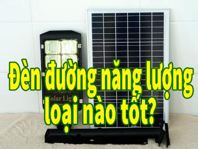 Đèn đường năng lượng mặt trời hiệu nào tốt?