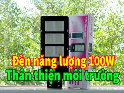 Đèn năng lượng mặt trời 100W - Tiết kiệm - Thân thiện môi trường