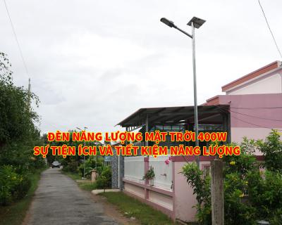 Đèn Năng Lượng Mặt Trời 400W Sự Tiện Ích Và Tiết Kiệm