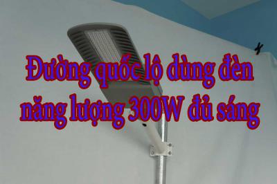 Đường quốc lộ dùng đèn năng lượng 300W đủ sáng