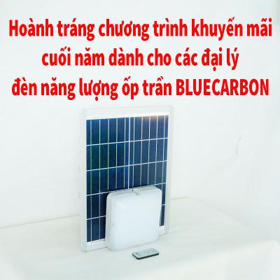 Hoành tráng chương trình khuyến mãi cuối năm dành cho các đại lý đèn năng lượng ốp trần Blue Carbon