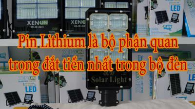 Pin Lithium là bộ phận quan trọng đắt tiền nhất trong bộ đèn