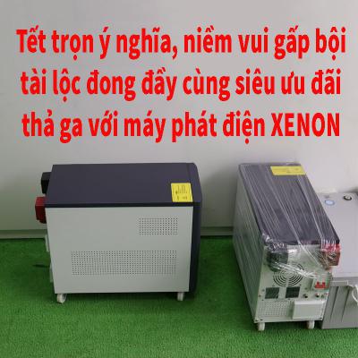 Tết trọn ý nghĩa, niềm vui gấp bội, lộc tài đong đầy cùng siêu ưu đãi thả ga với máy phát điện XENON