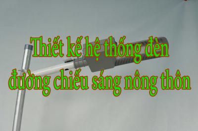 Thiết kế hệ thống đèn đường chiếu sáng nông thôn