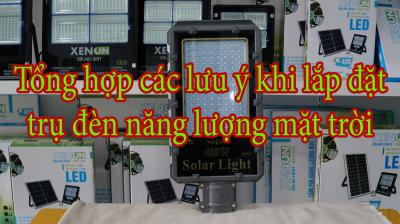 Tổng hợp các lưu ý khi lắp đặt trụ đèn năng lượng mặt trời