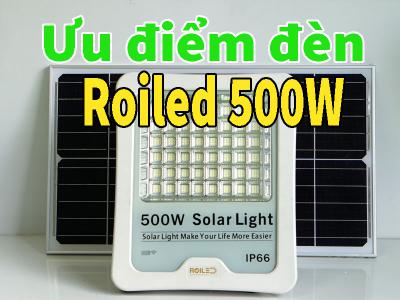 Ưu điểm của mẫu đèn năng lượng mặt trời 500w - Đèn pha Roiled RL 500W